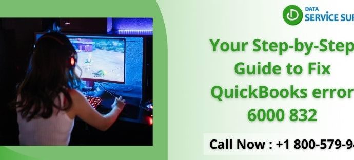 Your Step-by-Step Guide to Fix QuickBooks error 6000 832